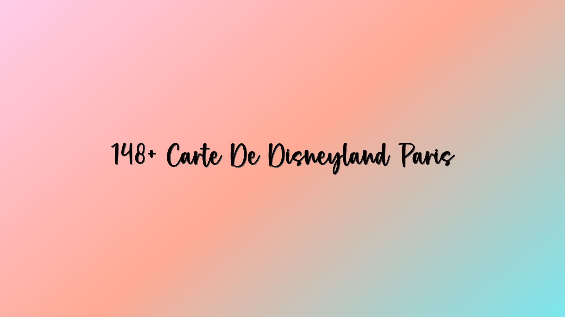 148+ Carte De Disneyland Paris