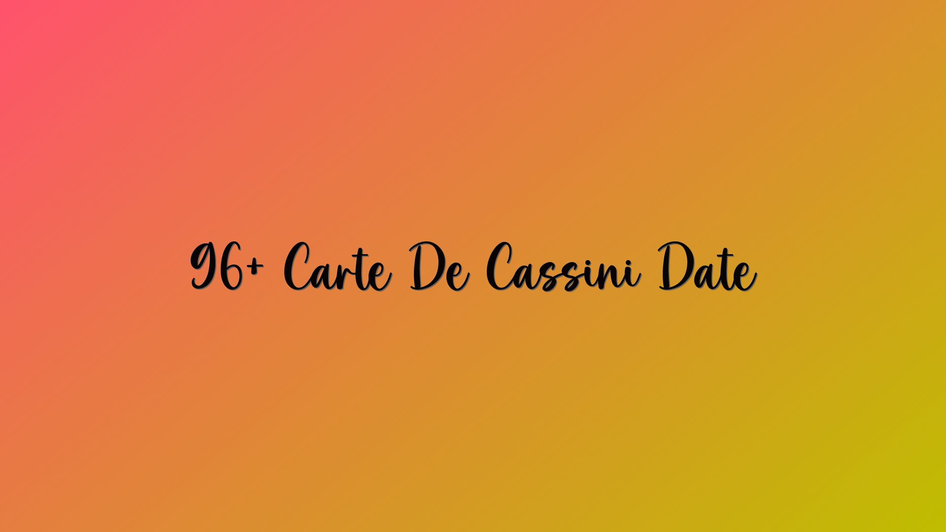 96+ Carte De Cassini Date