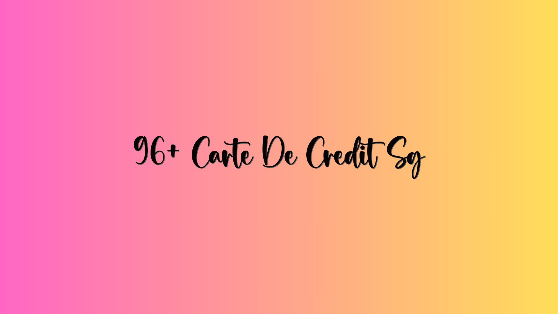 96+ Carte De Credit Sg