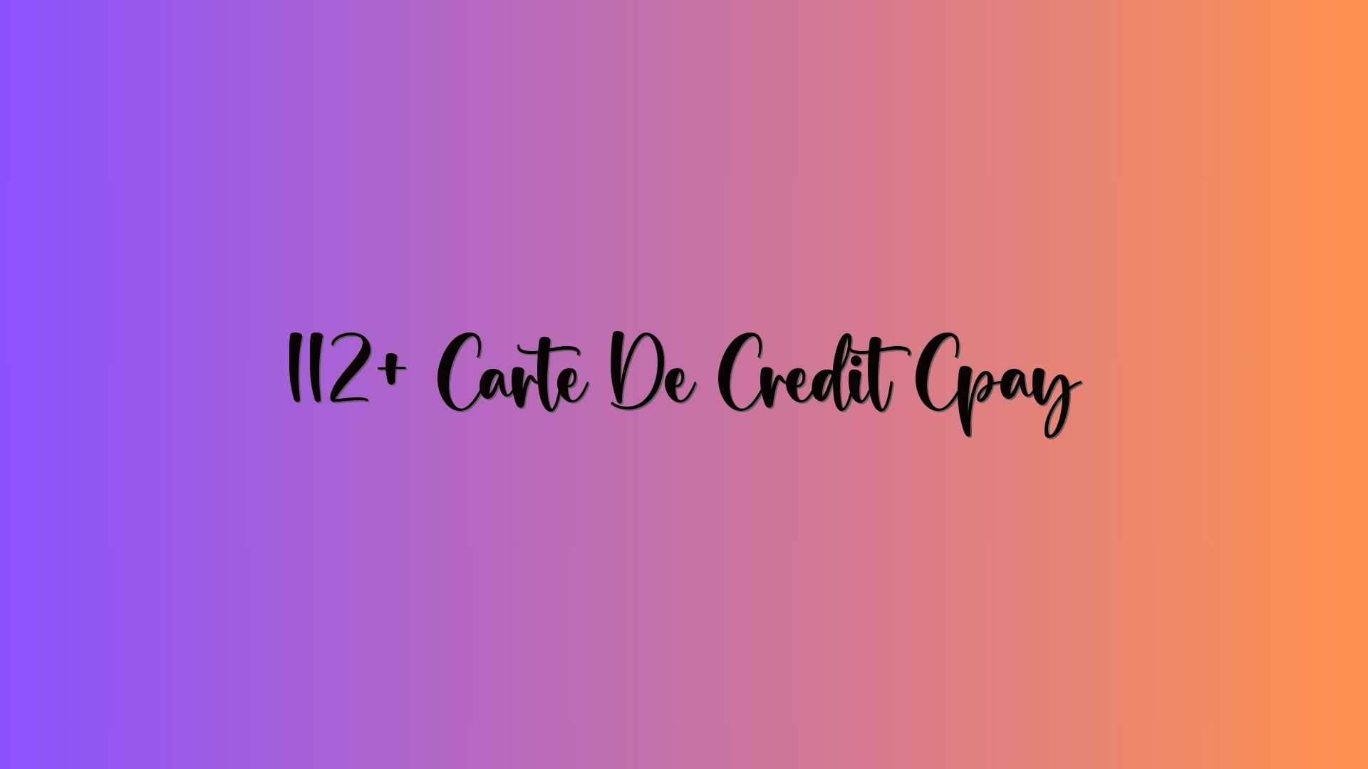 112+ Carte De Credit Cpay