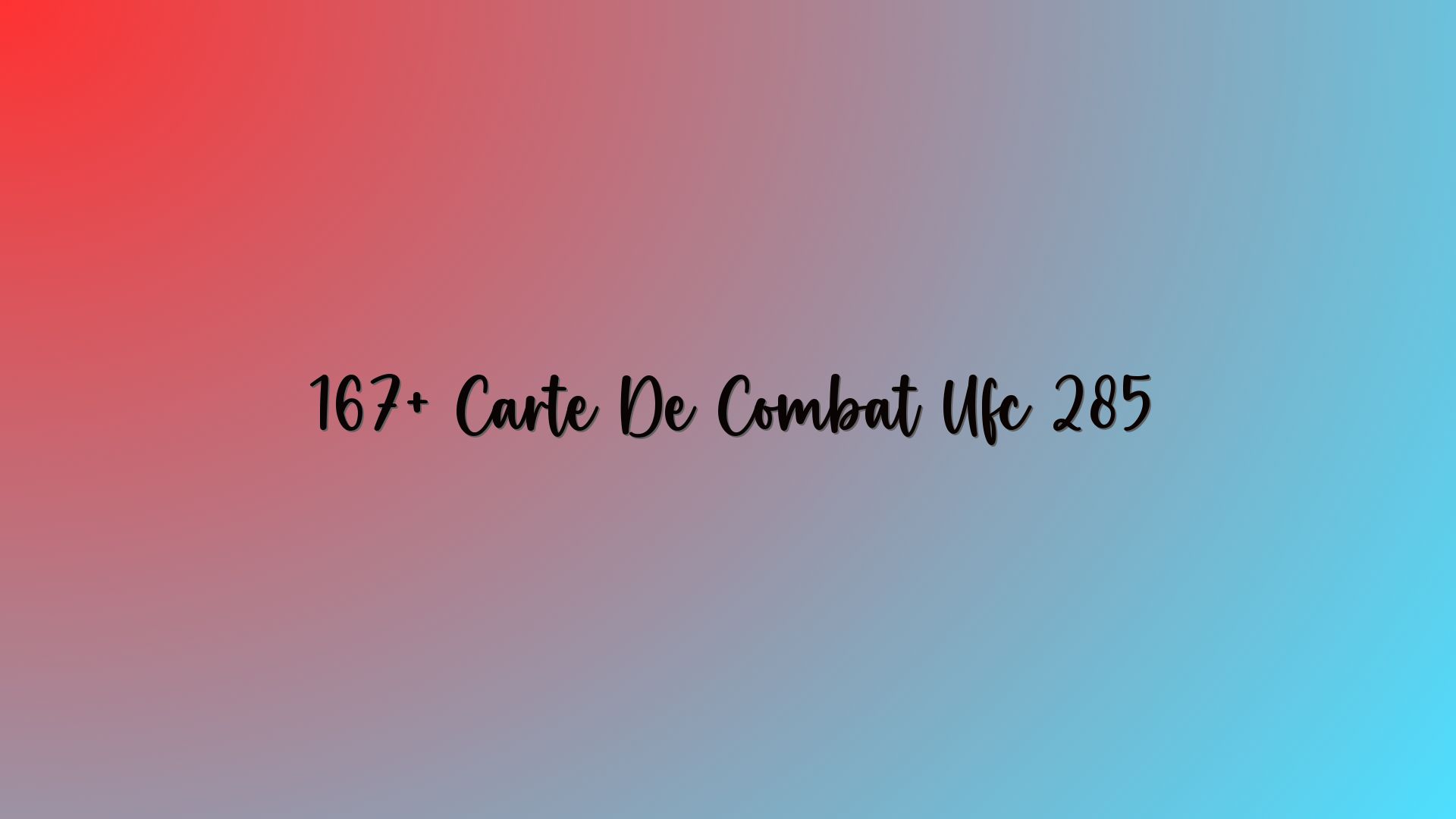 167+ Carte De Combat Ufc 285