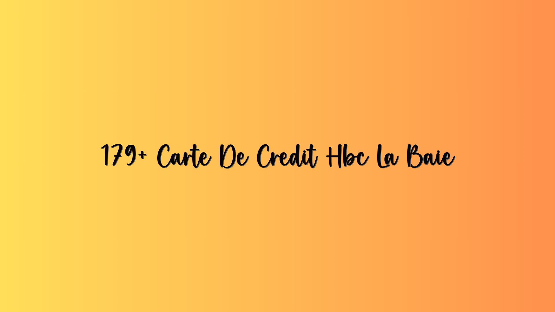 179+ Carte De Credit Hbc La Baie