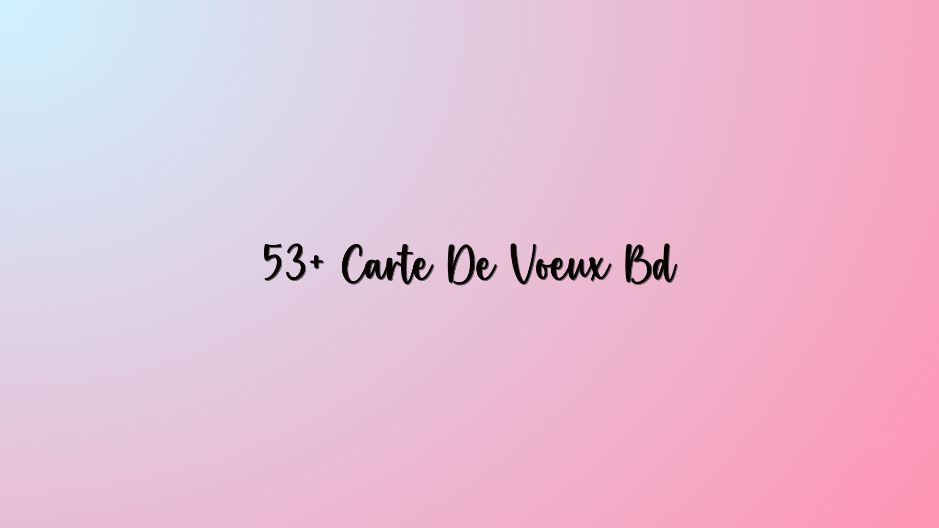 53+ Carte De Voeux Bd