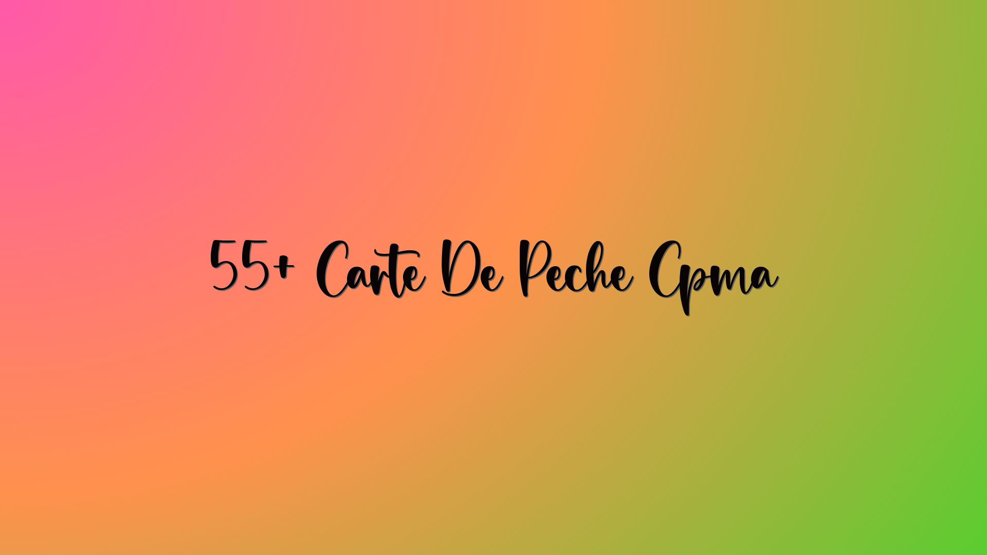 55+ Carte De Peche Cpma