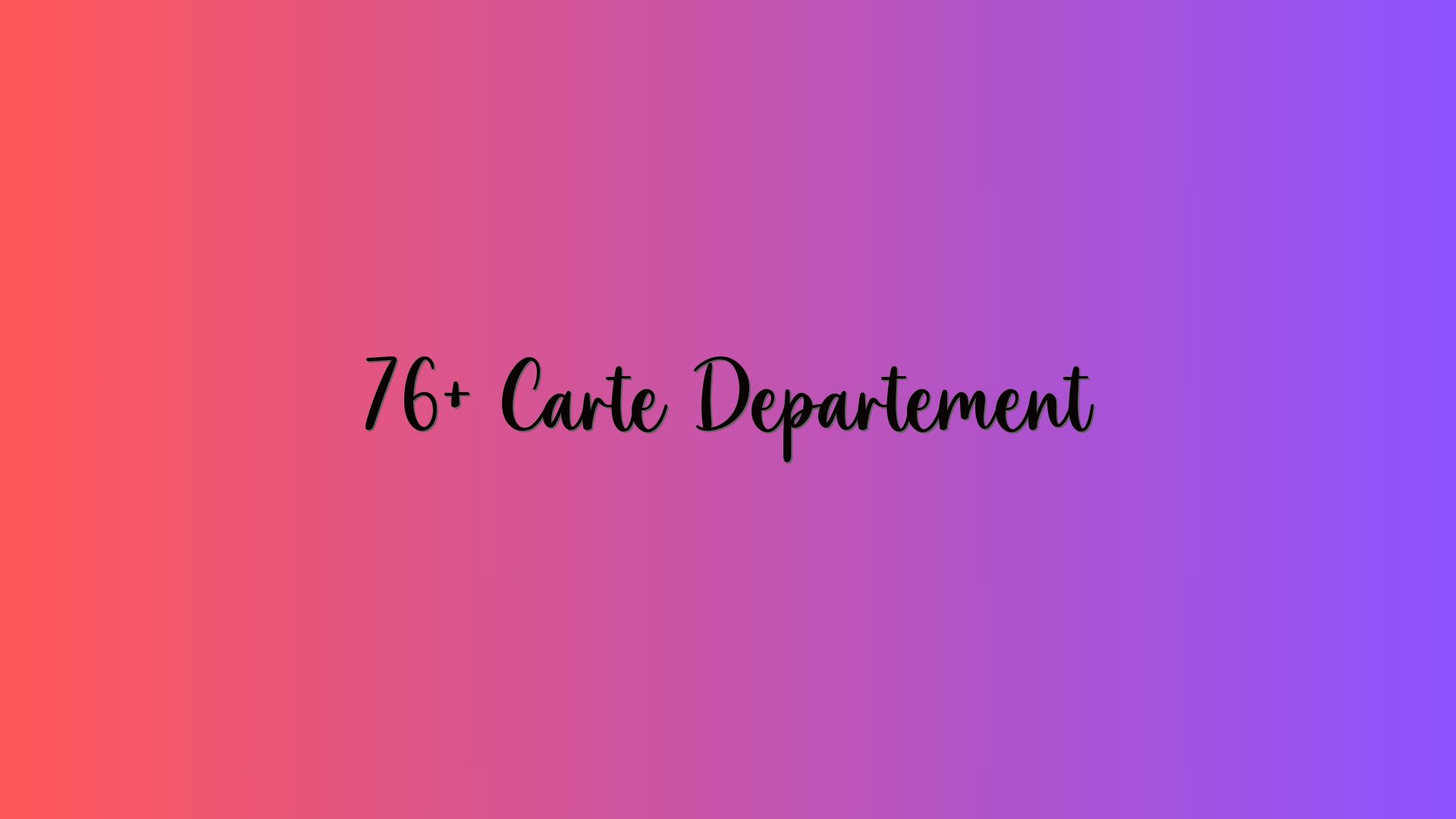 76+ Carte Departement