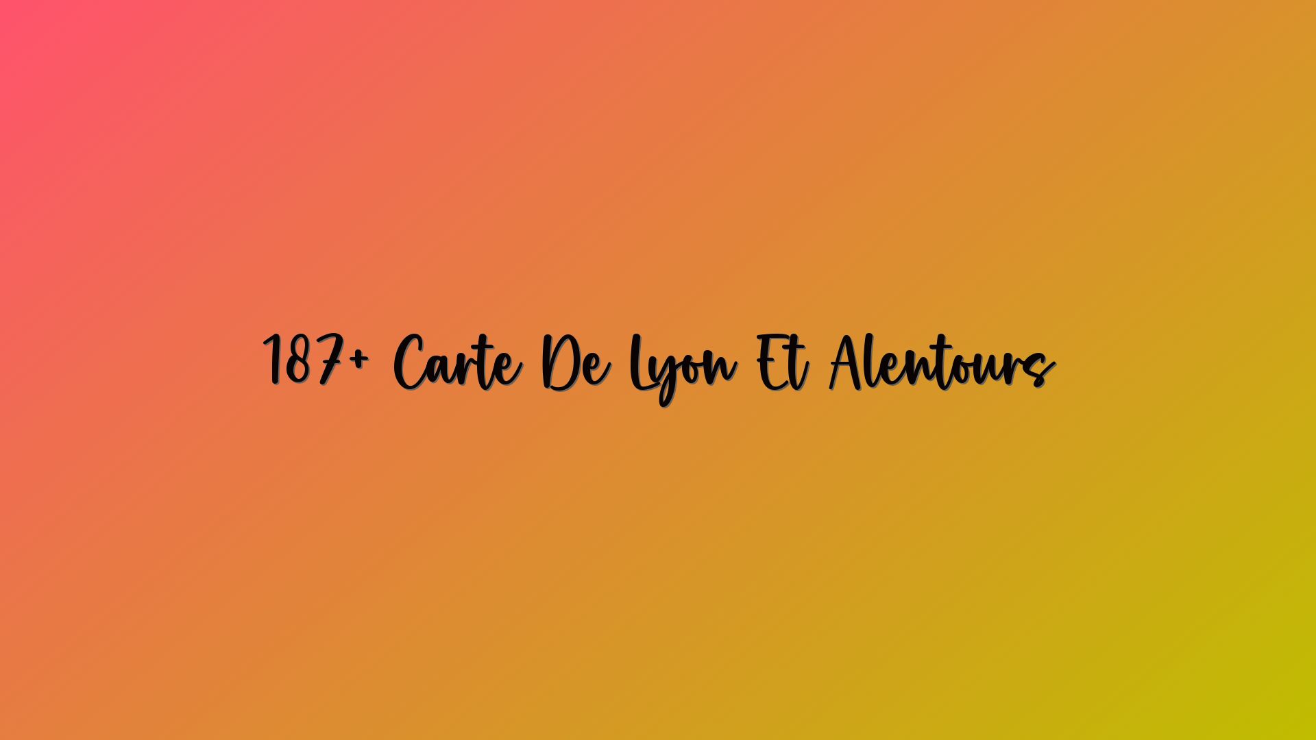 187+ Carte De Lyon Et Alentours