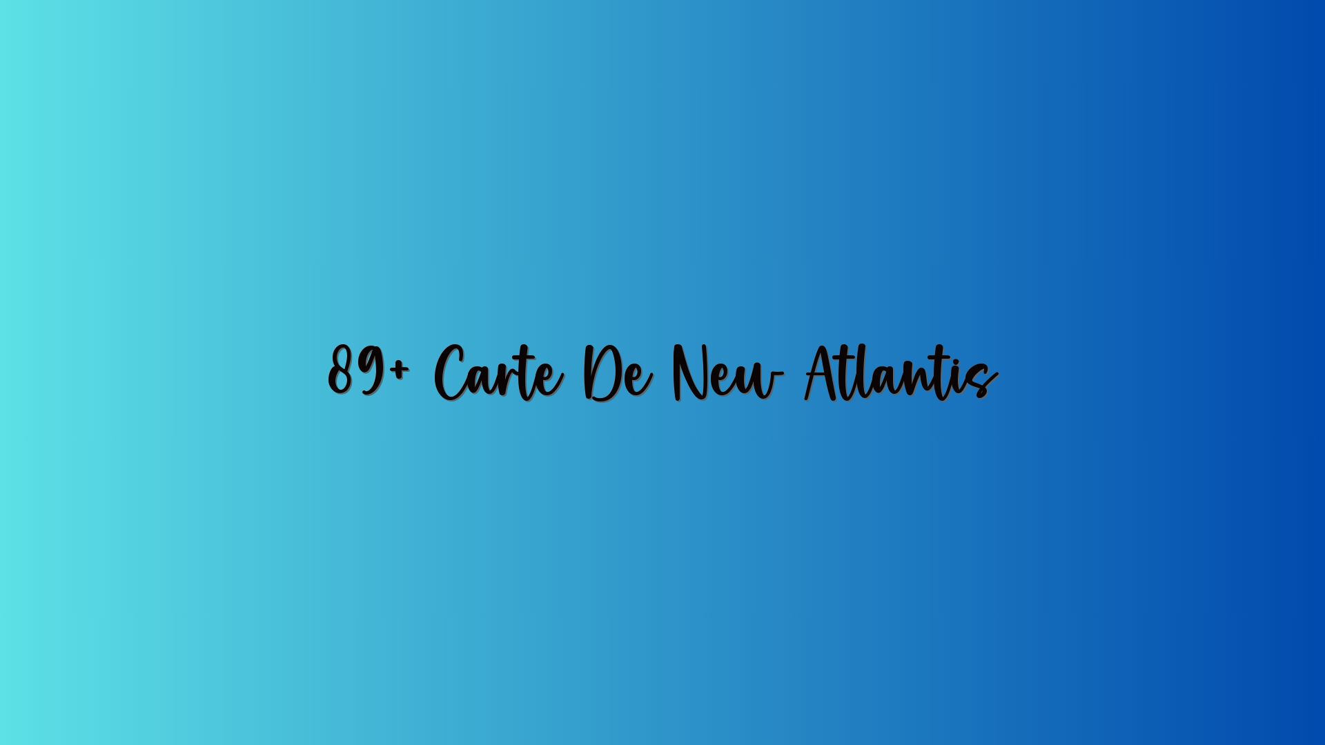 89+ Carte De New Atlantis