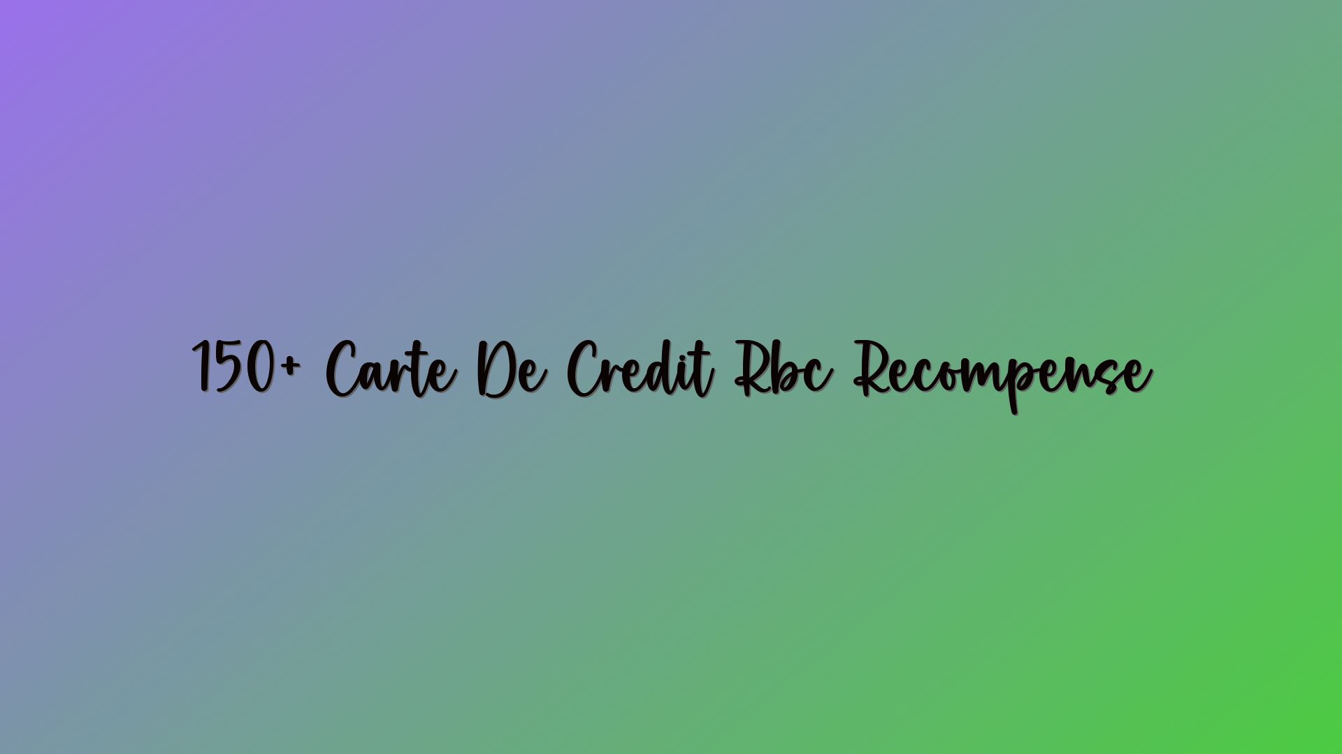 150+ Carte De Crédit Rbc Récompense