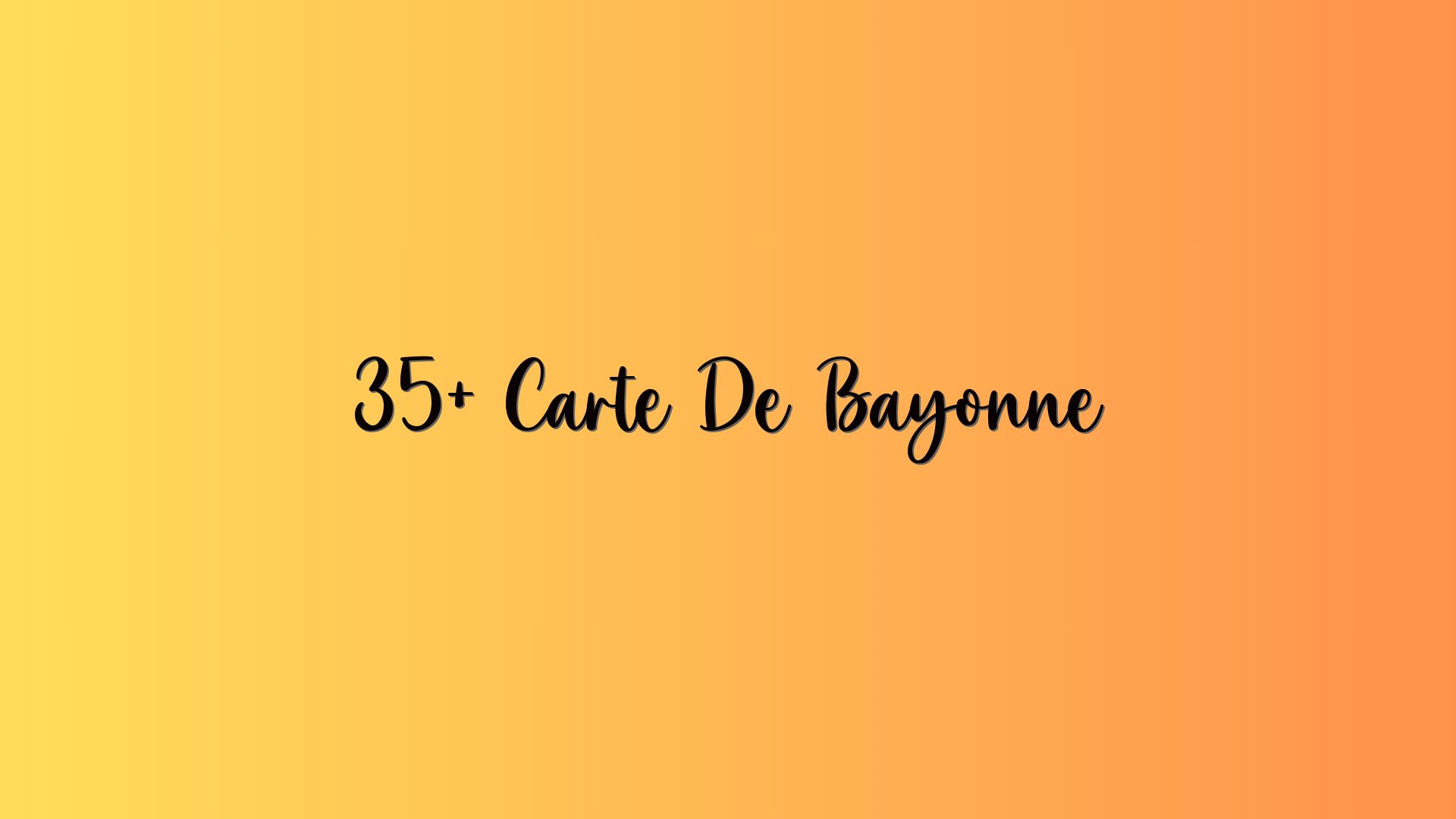 35+ Carte De Bayonne