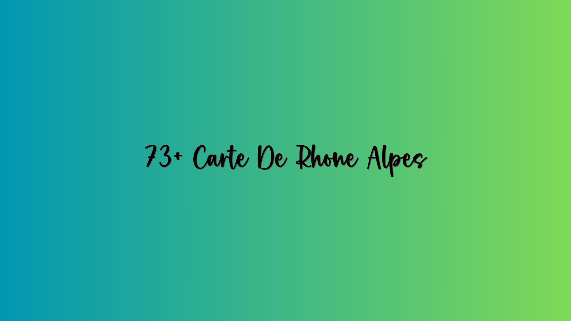 73+ Carte De Rhone Alpes