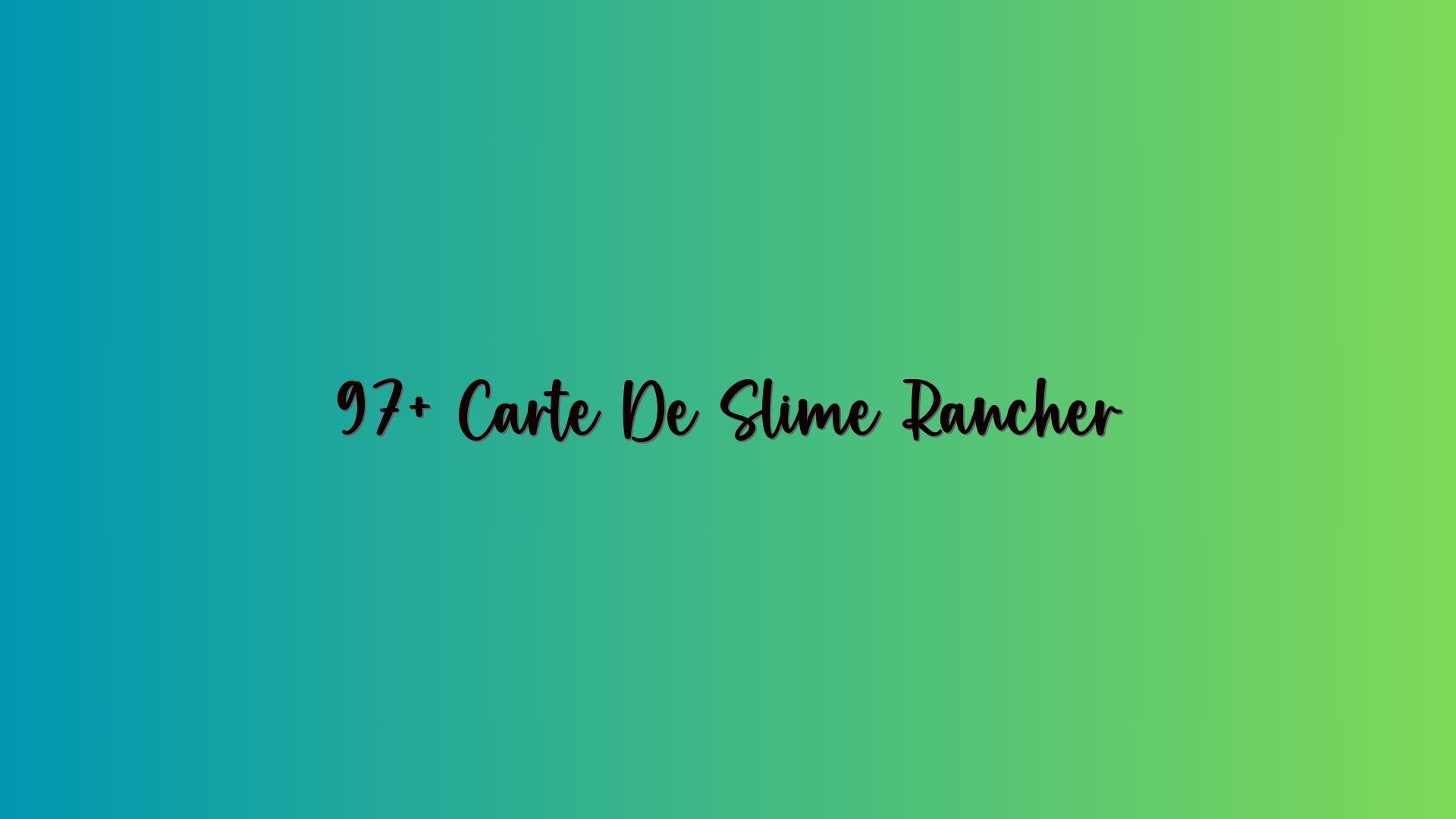 97+ Carte De Slime Rancher