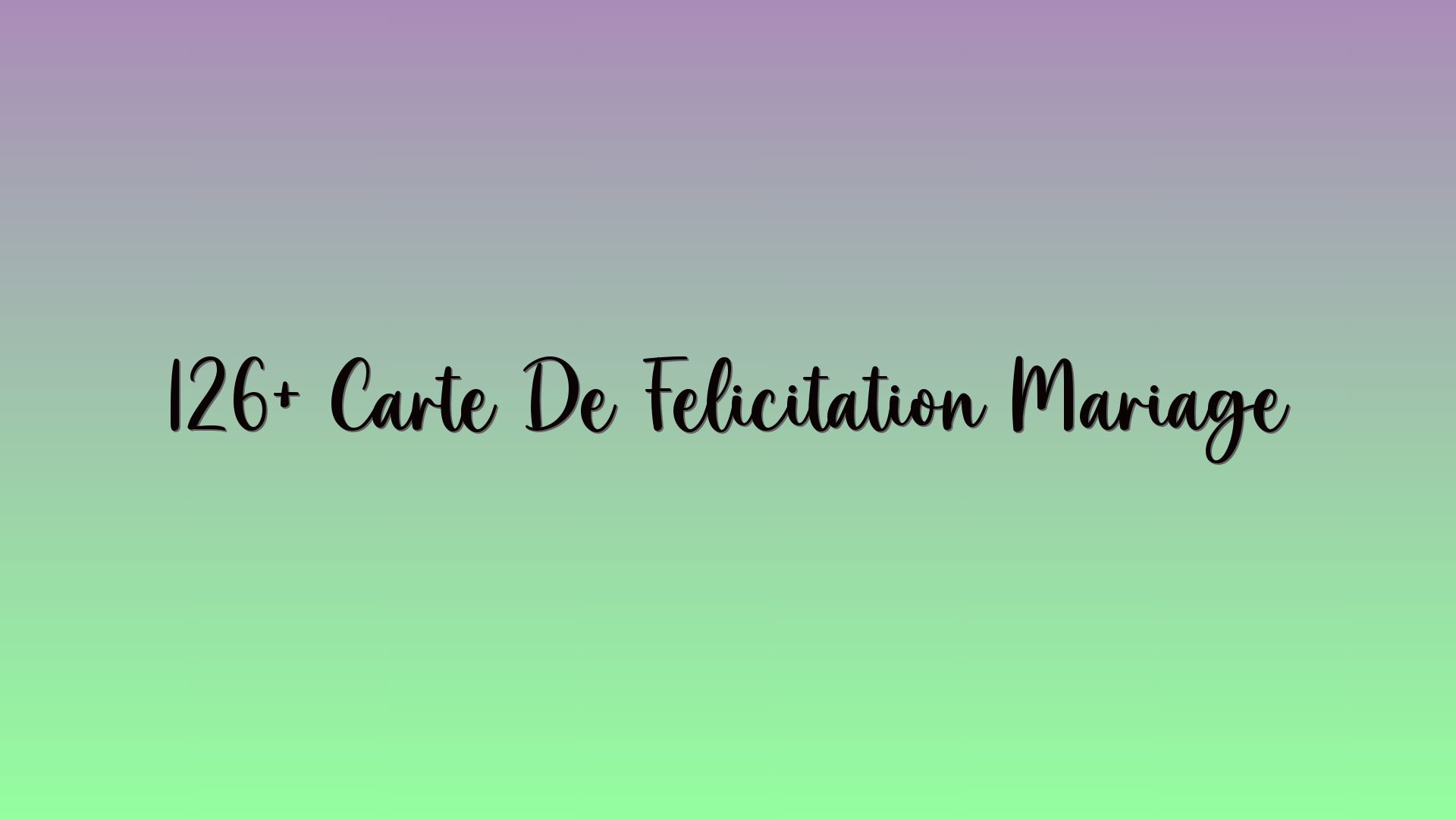 126+ Carte De Félicitation Mariage
