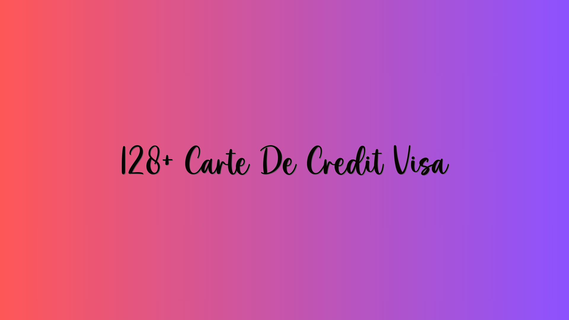 128+ Carte De Crédit Visa
