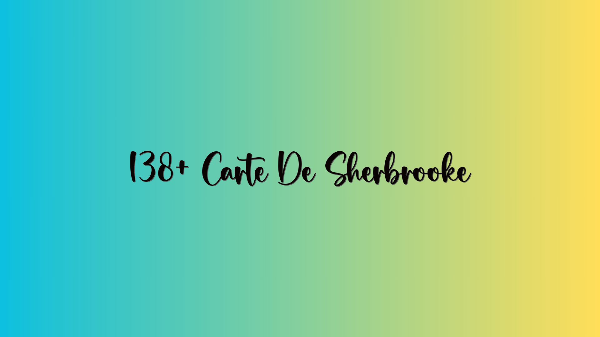 138+ Carte De Sherbrooke