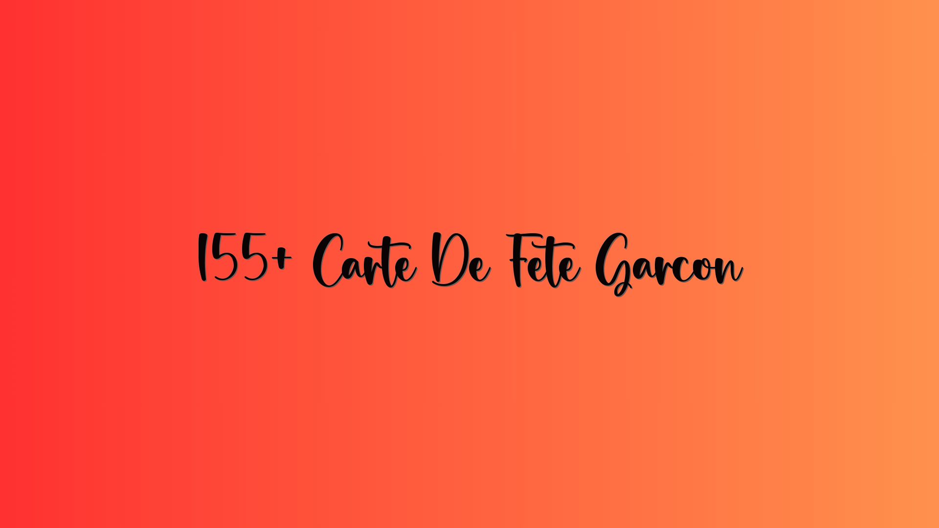 155+ Carte De Fete Garcon