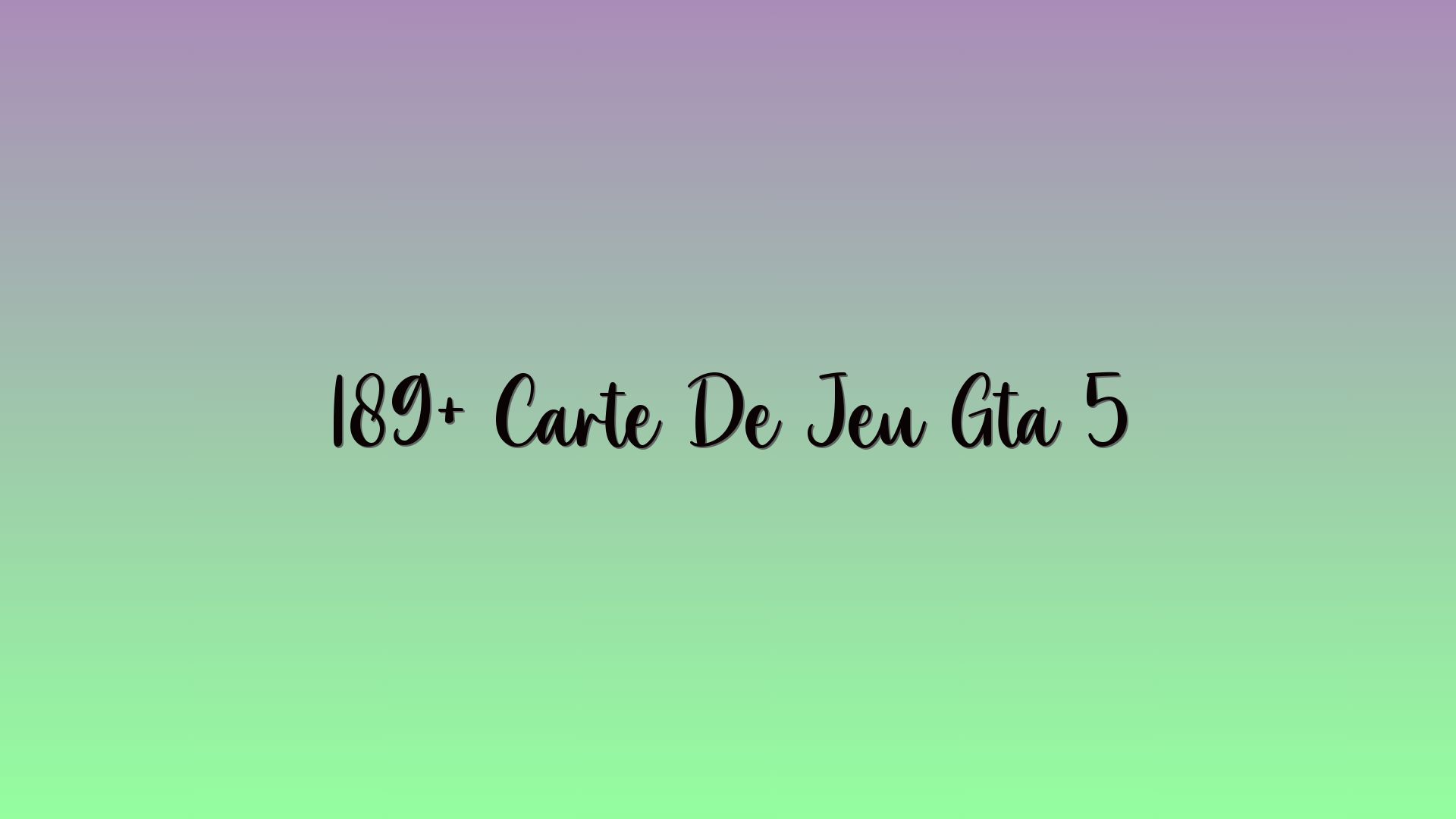 189+ Carte De Jeu Gta 5