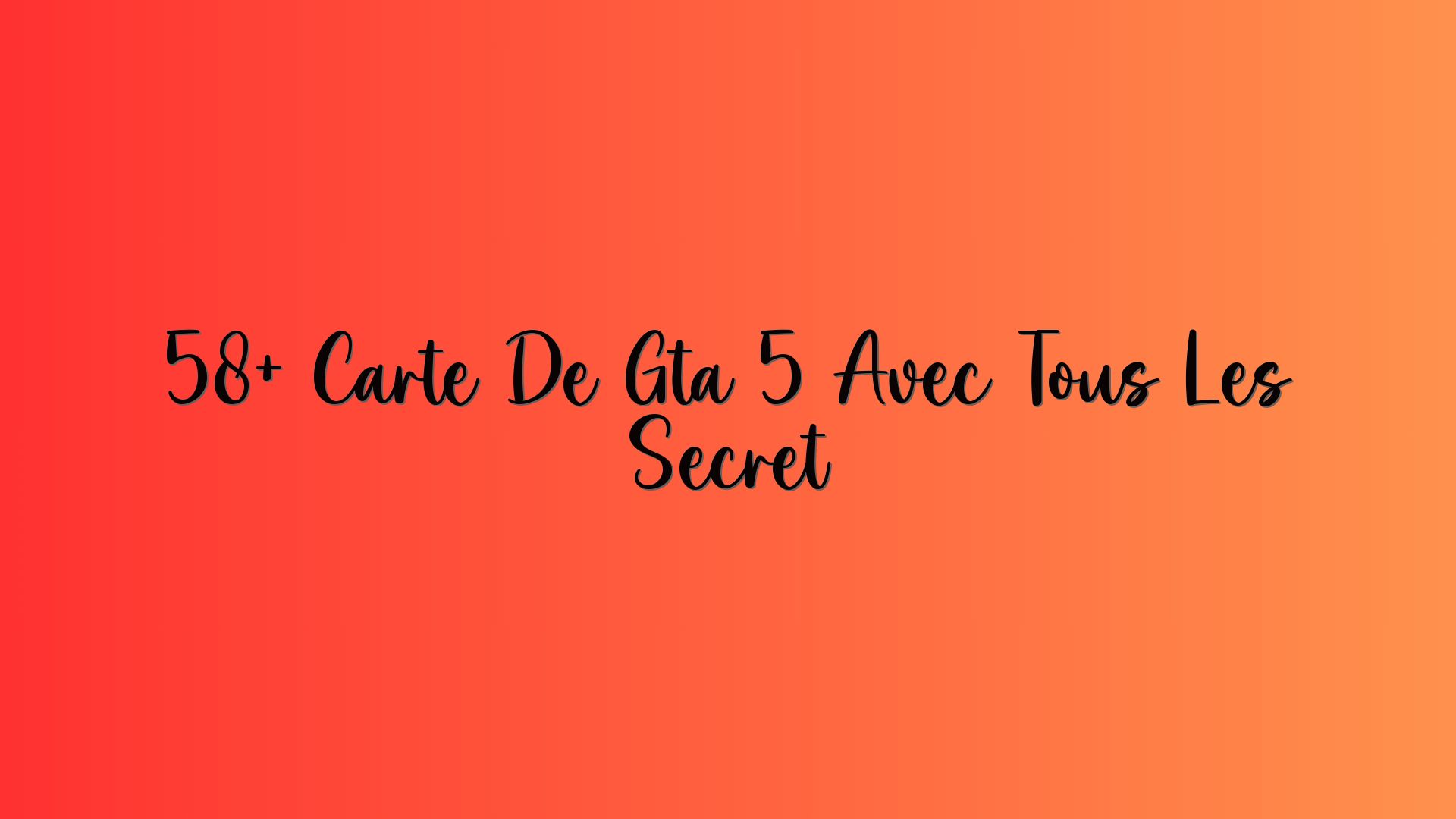 58+ Carte De Gta 5 Avec Tous Les Secret